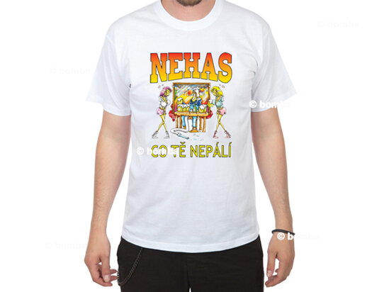 Tričko Nehas čo ťa nepáli - veľkosť XL