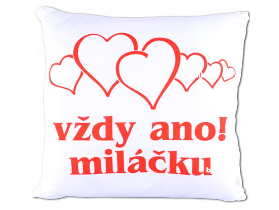 Vankúšik s nápisom Vždy áno! Miláčik